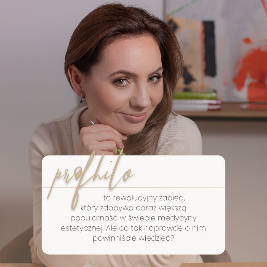 Dr Magdalena Cadko jako twarz marki - post o zabiegu Profhilo
